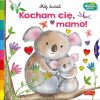 Akademia mądrego dziecka. Kocham cię, mamo