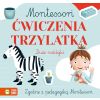 Montessori. Ćwiczenia trzylatka