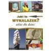 Jaki to wynalazek? Atlas dla dzieci