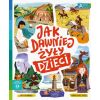 Akademia mądrego dziecka. Jak dawniej żyły dzieci