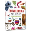 Encyklopedia dla dzieci. Książka każdego bystrzaka