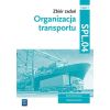 Organizacja transportu.Kwal.SPL.04. zb. zad. cz.1