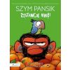 Szym Pansik. Zostawcie mnie!