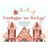 Czekając na Święta!