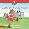 Mądra Mysz. Zuzia gra w piłkę nożną