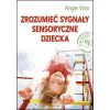 Zrozumieć sygnały sensoryczne dziecka