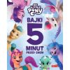 My Little Pony. Nowe pokolenie. Bajki 5 minut...