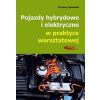 Pojazdy hybrydowe i elektryczne w praktyce