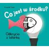 Co jest w środku? Odkrycia z latarką