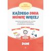Każdego dnia mówię więcej - Dom