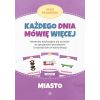 Każdego dnia mówię więcej - Miasto