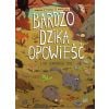 Bardzo dzika opowieść T.1 Las złamanych serc w.2