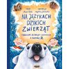 Na językach dzikich zwierząt. Trrrudne..