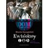 Dom Rodomiłów T.1 Kwiatokosy