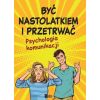 Być nastolatkiem i przetrwać