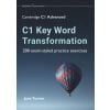 C1 Key Word Transformation: 200 exam-styled