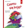 Czemu się boję? Jak oswoić strach i lęk