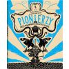 Pionierzy. Poczet niewiarygodnie pracowitych..