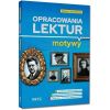 Opracowania lektur - motywy - liceum/technikum