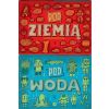 Pod ziemią, pod wodą w.4