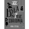 Była sobie zbrodnia. Zbrodnia niezbyt elegancka