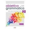Obiettivo Grammatica 2 B1-B2