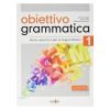 Obiettivo Grammatica 1 A1-A2