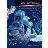 Ale historia Mikołaju, sam ruszyłeś Ziemię?