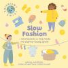 Slow Fashion - na śmiecenie w imię mody nie...