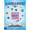 Łamigłówki. Księga niebanalnych zadań od 10 lat