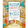 Muzeum dziwacznych pozostałości w ciele