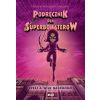 Podręcznik dla Superbohaterów cz.4 Wilk nadchodzi
