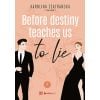 Before destiny teaches us to lie T.1 cz.1