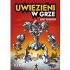 Uwięzieni w grze. Bunt robotów