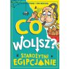 Co wolisz? Starożytni Egipcjanie
