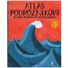 Atlas podróżników Historie wypraw na krańce świata