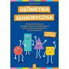 Geometria sensoryczna. Kreatywne karty pracy...