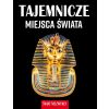 Świat niezwykły. Tajemnicze miejsca świata