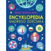 Świat wokół nas. Encyklopedia mądrego dzieciaka