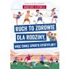 Wierszyki o sporcie. Ruch to zdrowie dla....