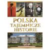 Polska. Tajemnicze historie