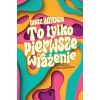 To tylko pierwsze wrażenie