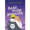 Bądź moją gwiazdą. Besties forever cz.1