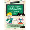 Spektrum możliwości ucznia. Zestaw ćwiczeń do...