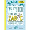 Wszystko chce nas zabić i inne sekrety biologii