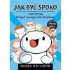 Jak być spoko i inne rzeczy, których...