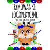 Rymowanki logopedyczne. Ćwiczenia buzi i języka