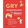 Gry terapeutyczne dla dzieci. 100 ćwiczeń...
