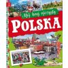 Polska. Mój kraj ojczysty