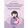 Praca logopedy z wcześniakami i noworodkami..